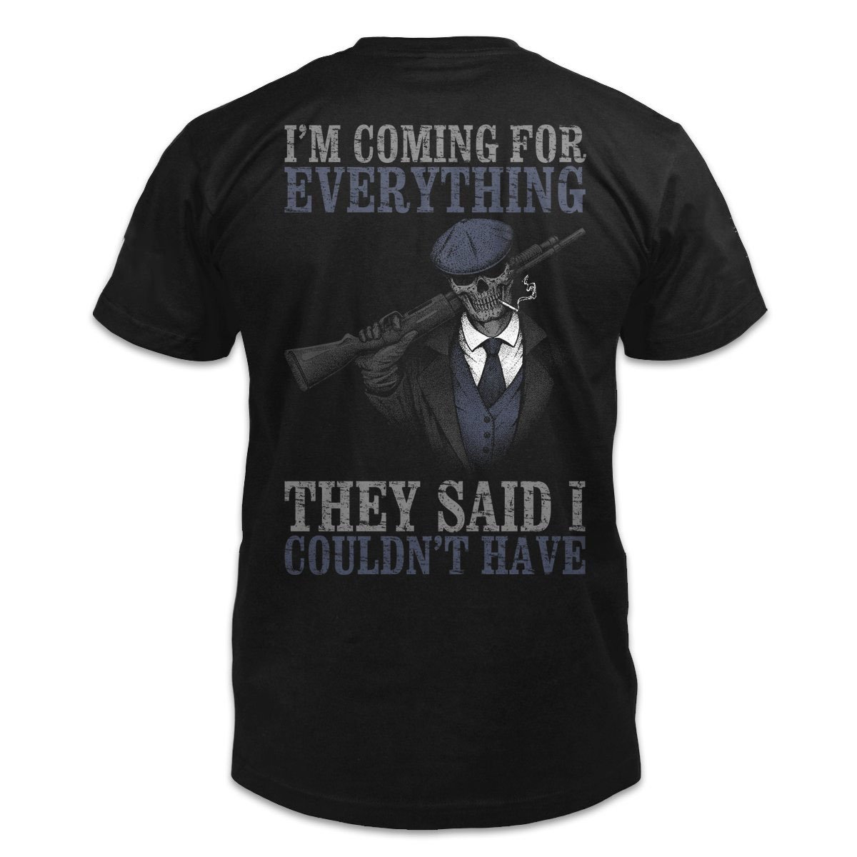 Veteran Shirt, I'm Coming For Everything They Said I Couldn't Have T-Shirt KM0507