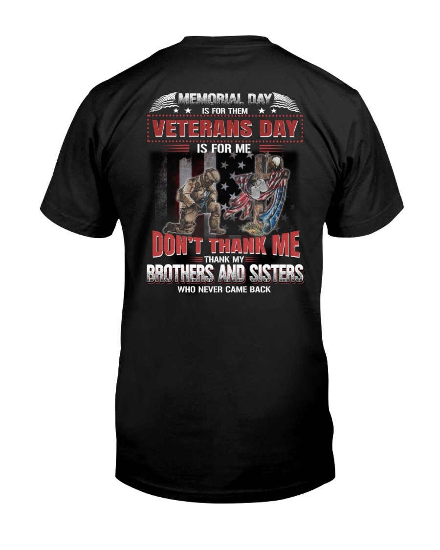 Veteran Shirt, Memorial Day Is For Them, Veterans Day Is For Me T-Shirt KM2408