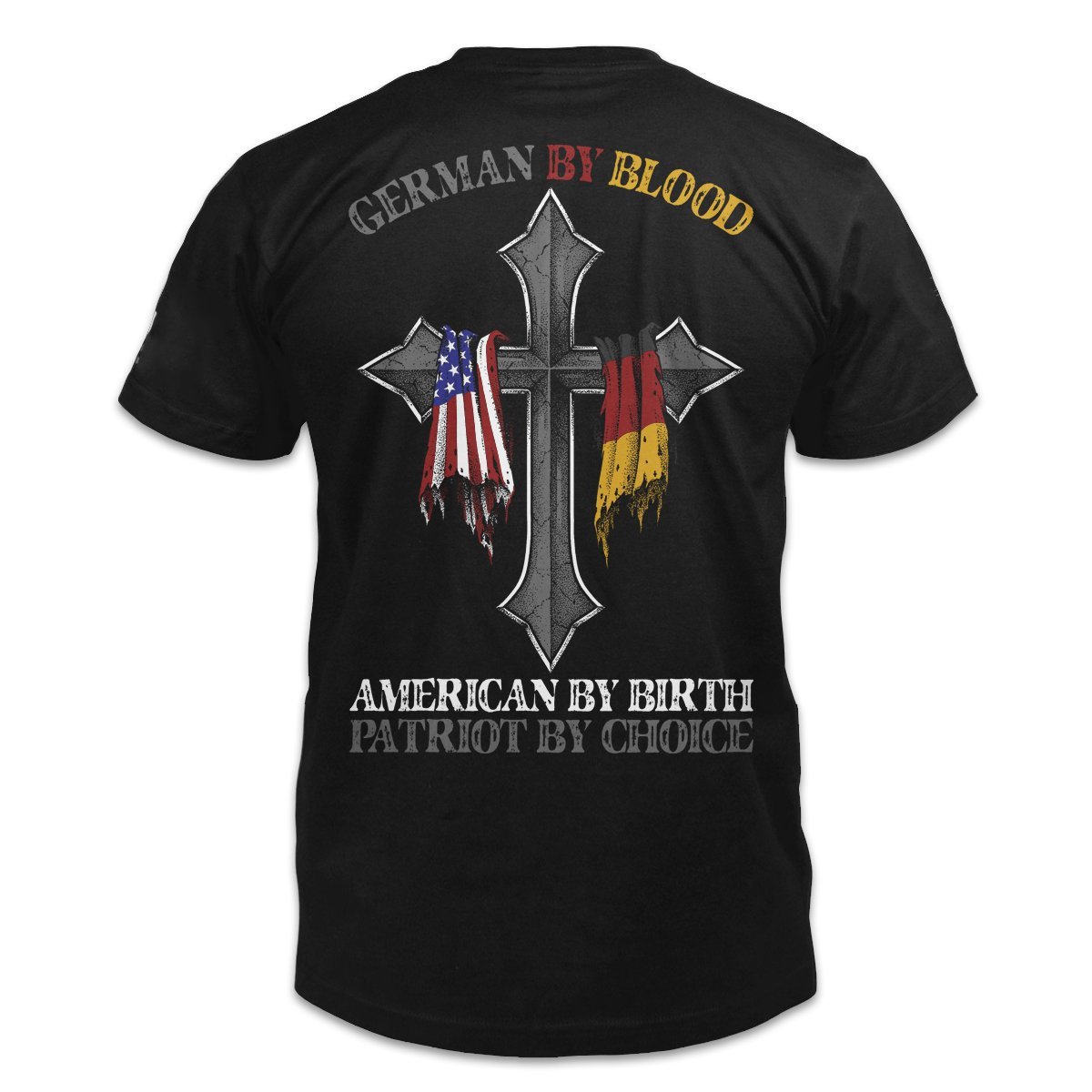 Veteran Shirt, Patriot Shirt, German By Blood American By Birth Patriot By Choice T-Shirt KM0908