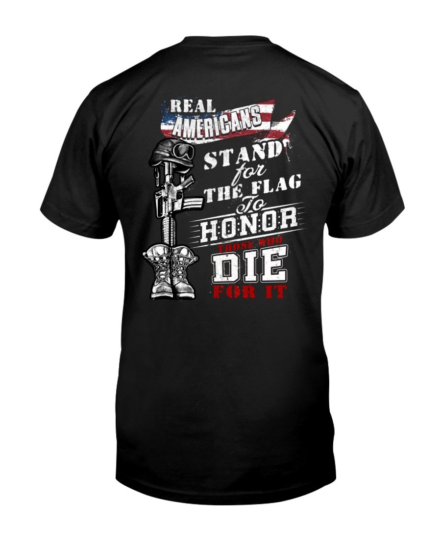 Veteran Shirt, Real Americans Stand For The Flag To Honor Those Whose Die For It T-Shirt KM0408