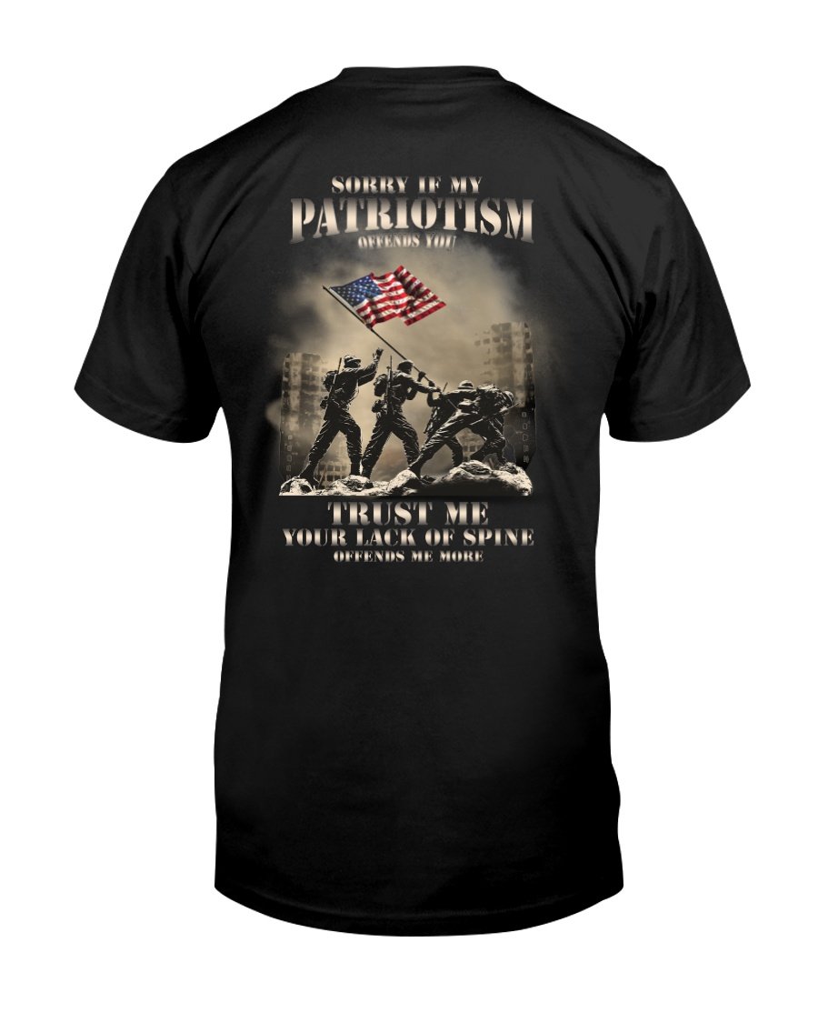 Veteran Shirt, Sorry If My Patriotism Those Offends You Trust Me T-Shirt KM0408