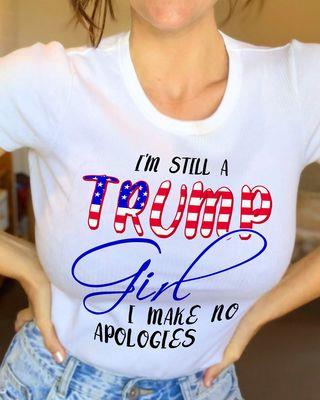 Veteran Shirt, Trump Shirt, I'm Still A Trump Girl I Make No Apologies Unisex T-Shirt KM1606