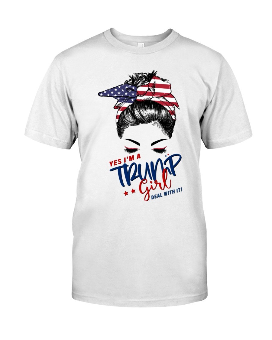 Veteran Shirt, Trump Shirt, Mom Shirt, Yes, I'm A Trump Girl Deal With It T-Shirt KM1606