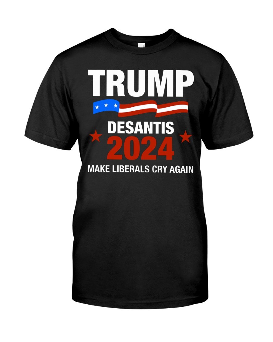 Veteran Shirt, Trump Shirt, Trump Desantis 2024 Make Liberals Cry Again T-Shirt KM0408