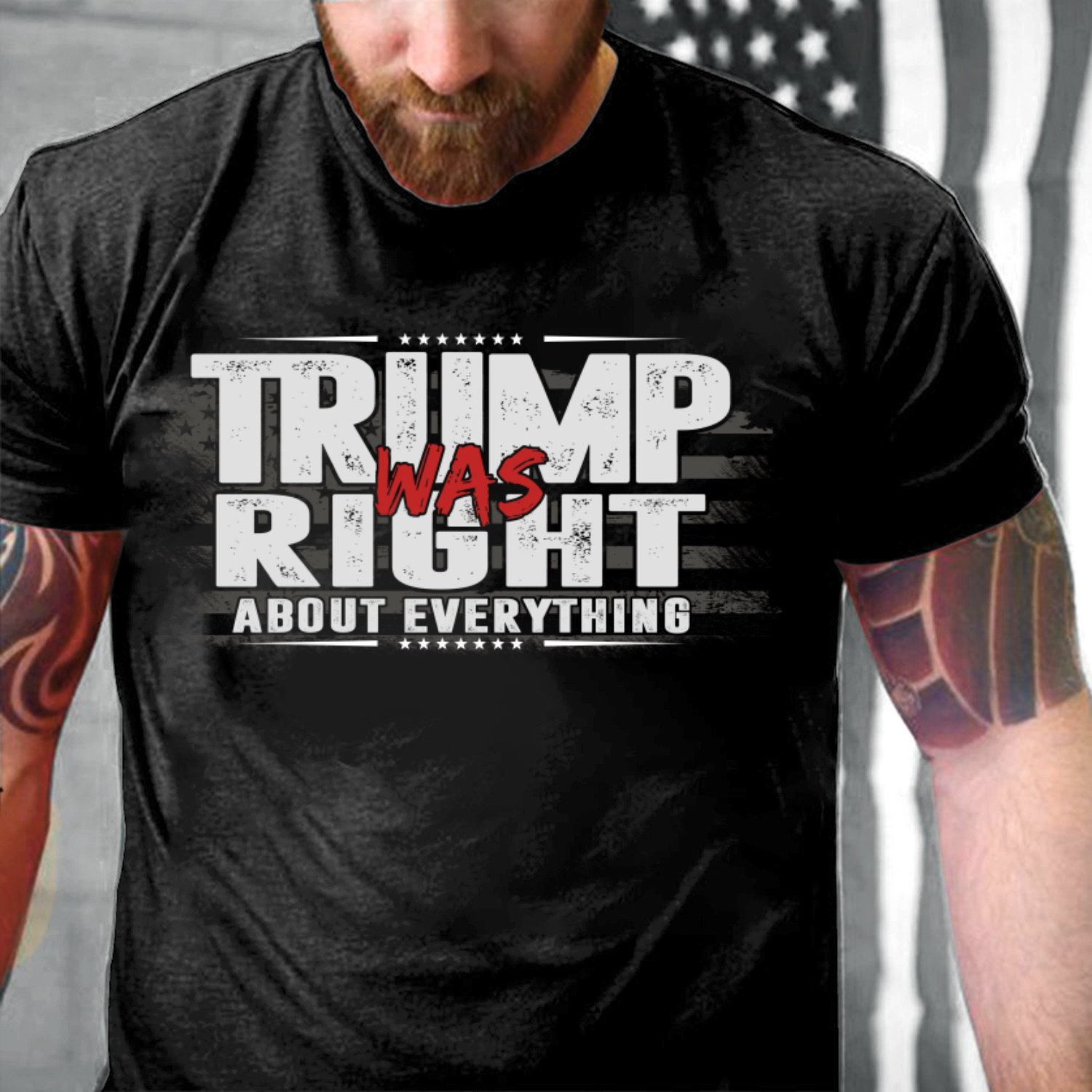 Veteran Shirt, Trump Shirt, Trump Was Right About Everything T-Shirt