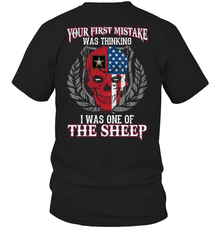 Veteran Shirt, U.S Army Shirt, Your First Mistake Was Thinking I Was One Of The Sheep T-Shirt KM0107