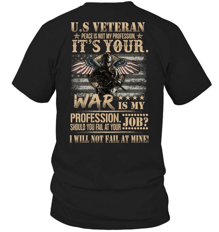 Veteran Shirt, U.S Veteran, Peace Is Not My Profession, It's Your T-Shirt KM0507