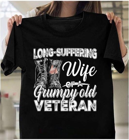 Veteran Shirt, Unisex Shirt, Long-Suffering Wife Of A Grumpy Old Veteran T-Shirt