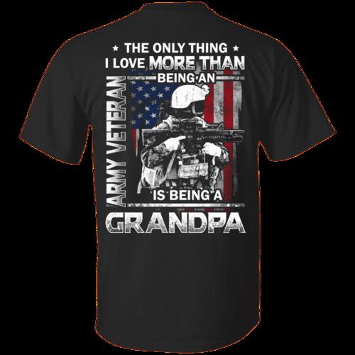 Veteran Shirt, US Army Shirt, The Only Thing I Love More Than Being An Army Veteran T-Shirt KM0507