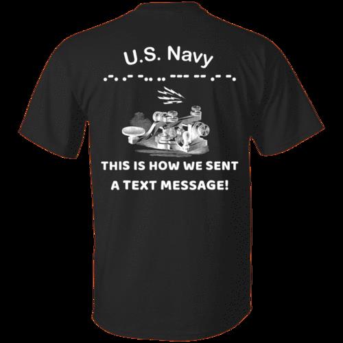 Veteran Shirt, US Navy Shirt, This Is How We Sent A Text Message Men Back T-Shirt KM0507
