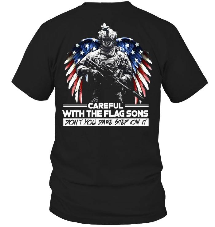 Veteran Shirt, Veteran Son, Careful With The Flag Sons T-Shirt KM0507
