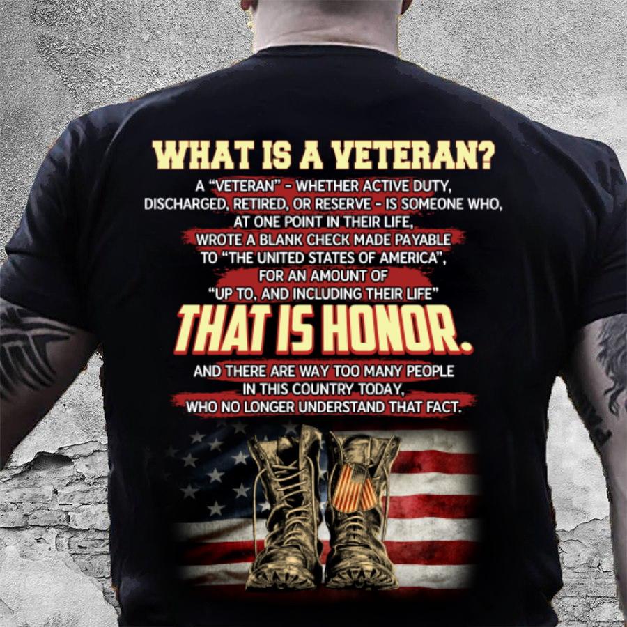 Veteran Shirt, Veteran's Day Gift Idea, Gift For Dad, What Is A Veteran T-Shirt
