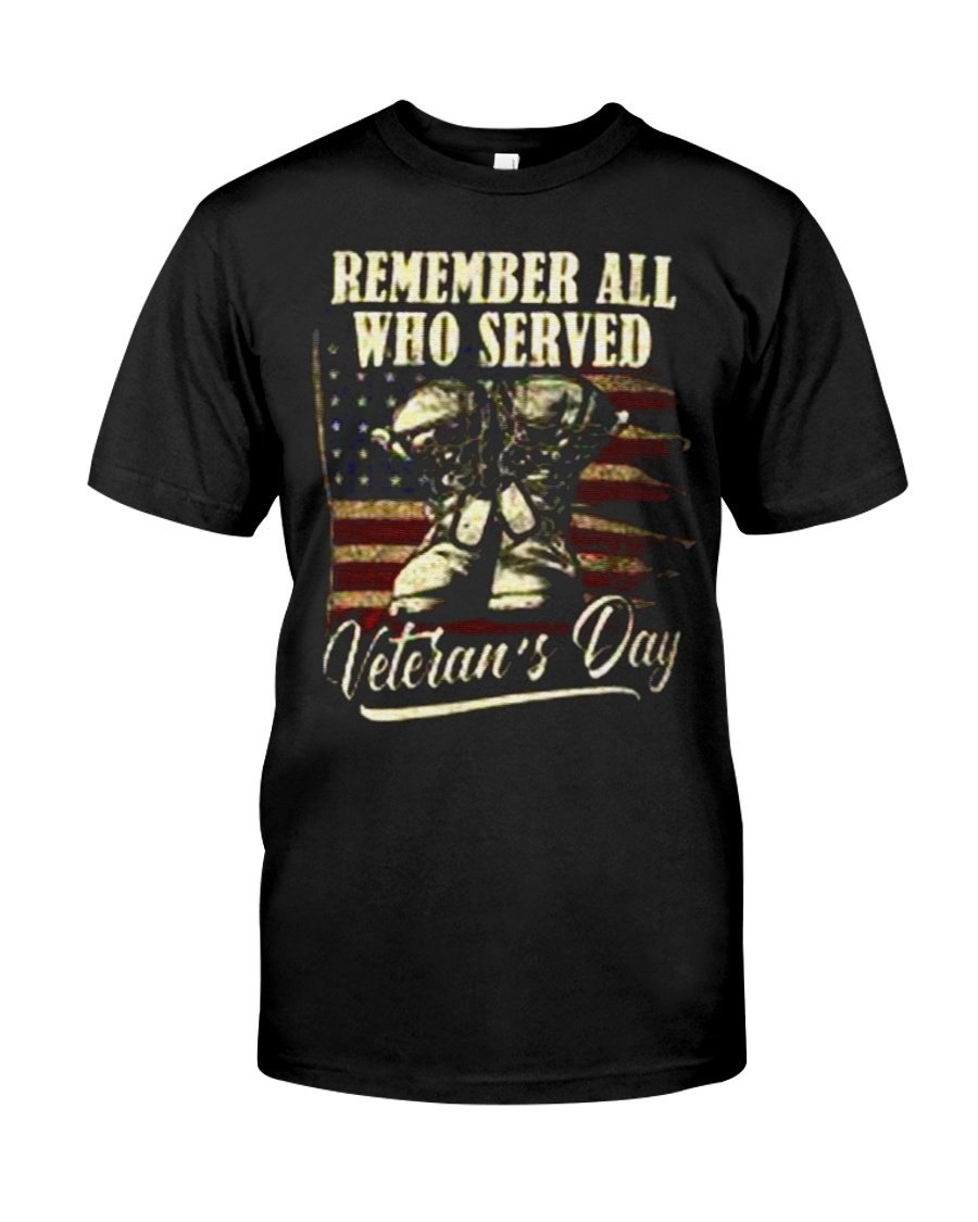 Veteran Shirt, Veteran's Day Shirt, Remember All Who Served T-Shirt KM2905