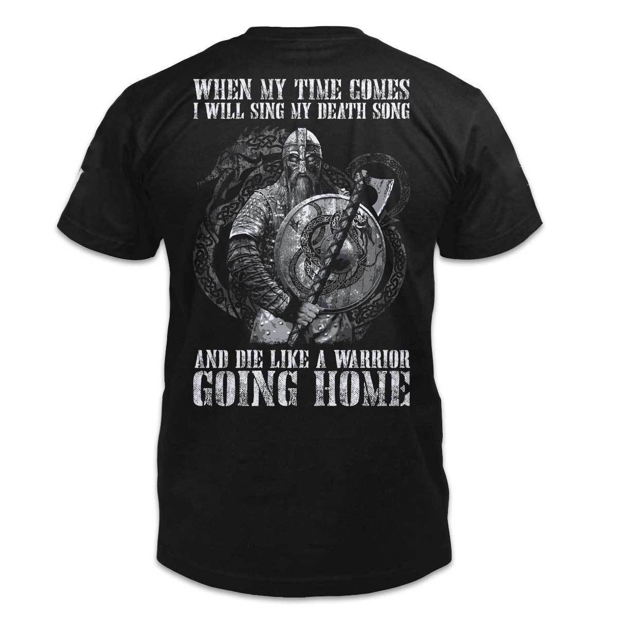 Veteran Shirt, When My Time Comes I Will Sing My Death Song T-Shirt KM2906