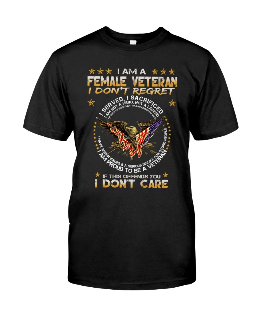 Veteran Shirt, Woman Veteran, I Am A Female Veteran I Don't Regret Unisex T-Shirt KM3105