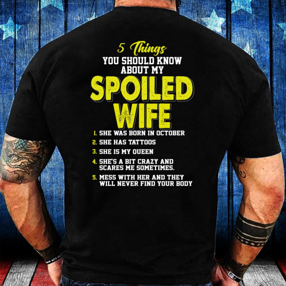 5 Things You Should Know About My Spoiled Wife October T-Shirt
