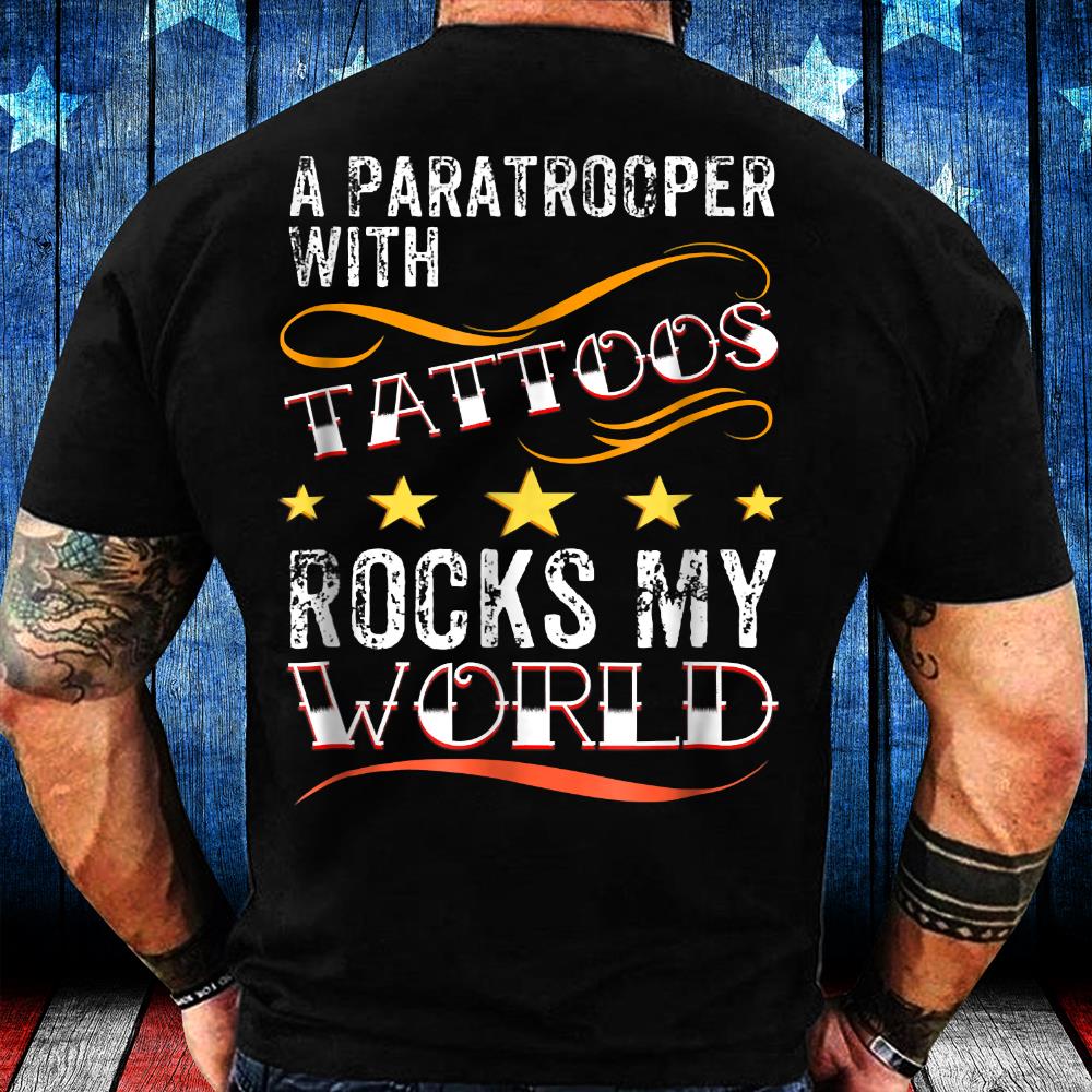 A Paratrooper With Tattoos Rocks My World T-Shirt
