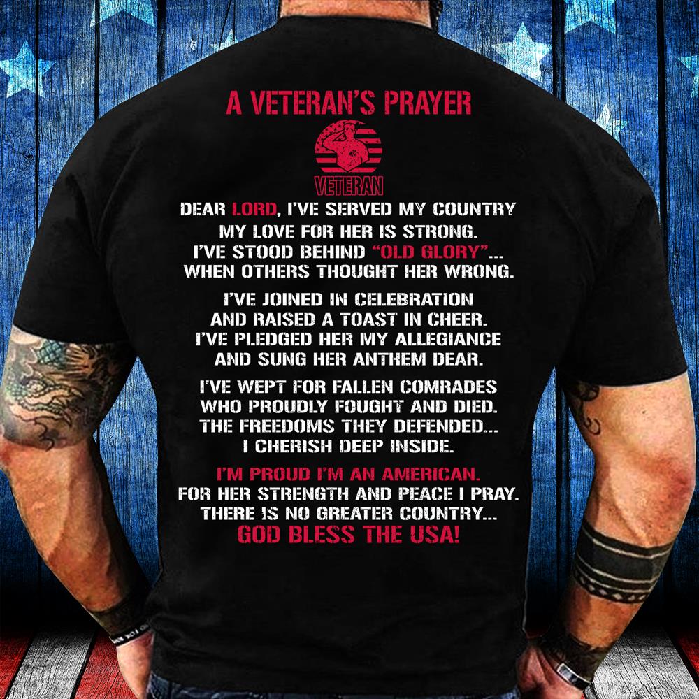 Veterans Shirt A Veteran's Prayer I'm Proud I'm An American God Bless The USA T-Shirt