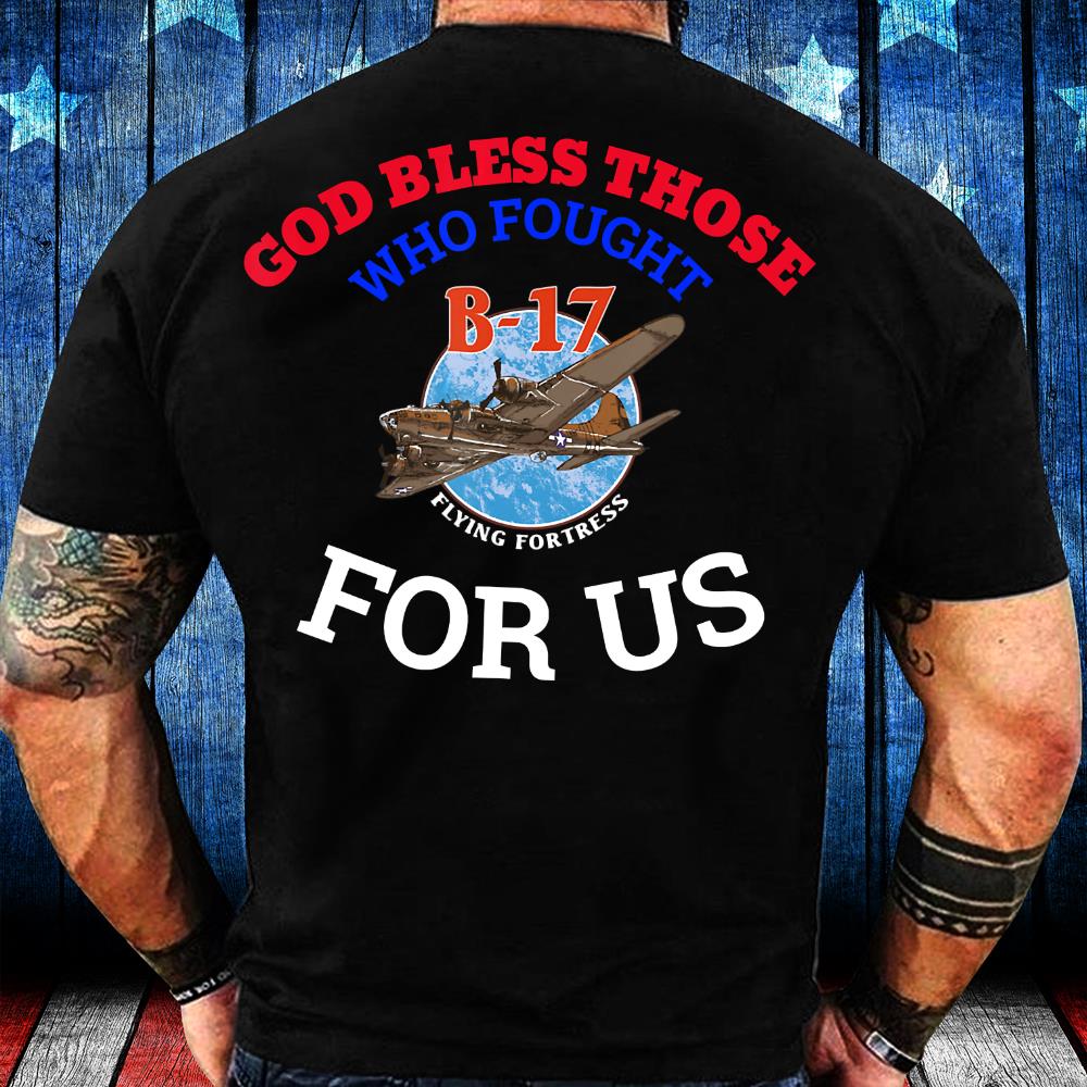 B-17 Flying Fortress World War 2 God Bless Veterans T-Shirt
