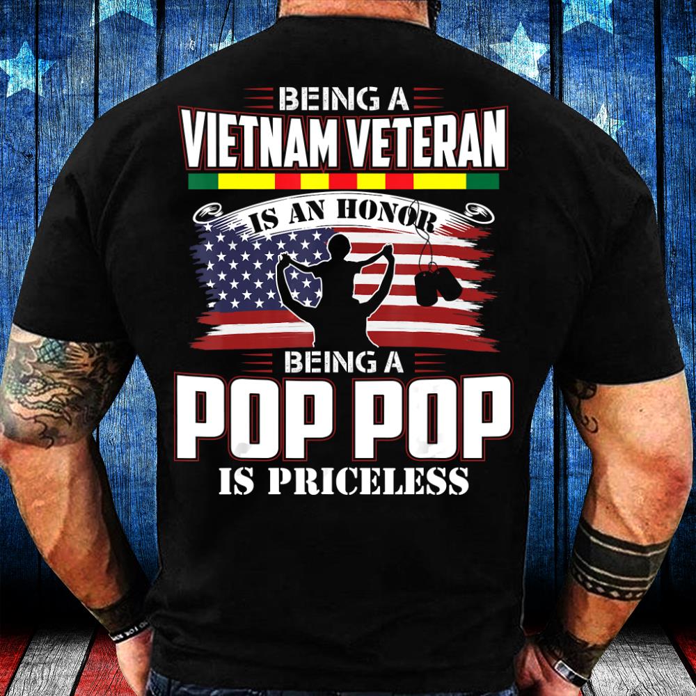 Being A Vietnam Veteran Honor Being A Pop Pop Is Priceless T-Shirt