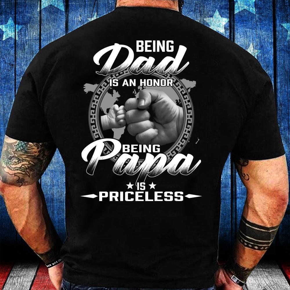 Veterans Shirt - Being Dad Is An Honor Being Papa Is Priceless T-Shirt
