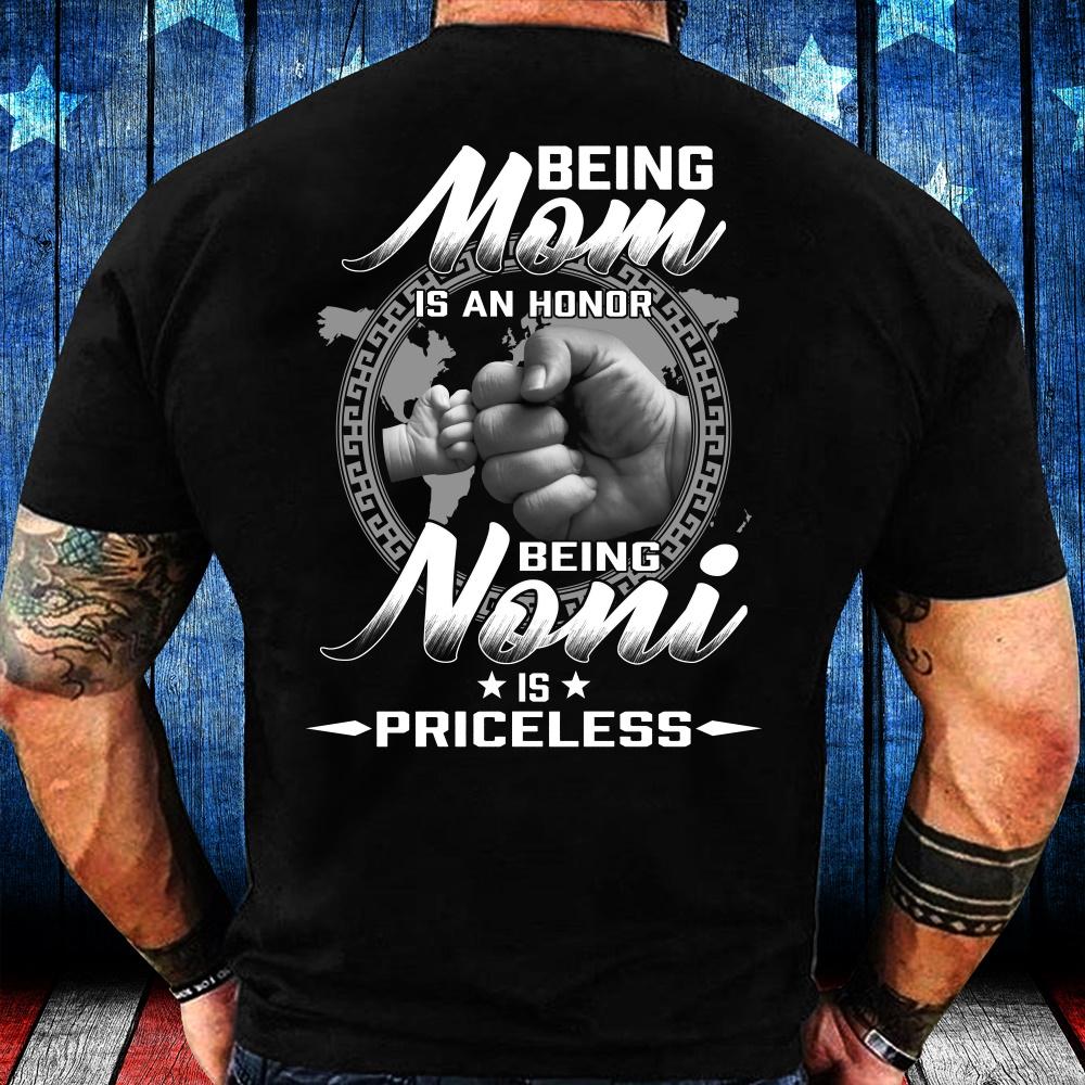 Veterans Shirt - Being Mom Is An Honor Being Noni Is Priceless T-Shirt