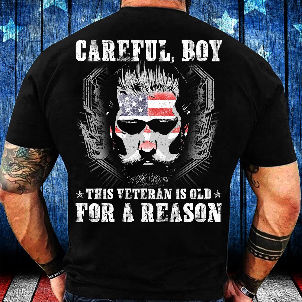 Careful Boy This Veteran Is Old For A Reason T-Shirt
