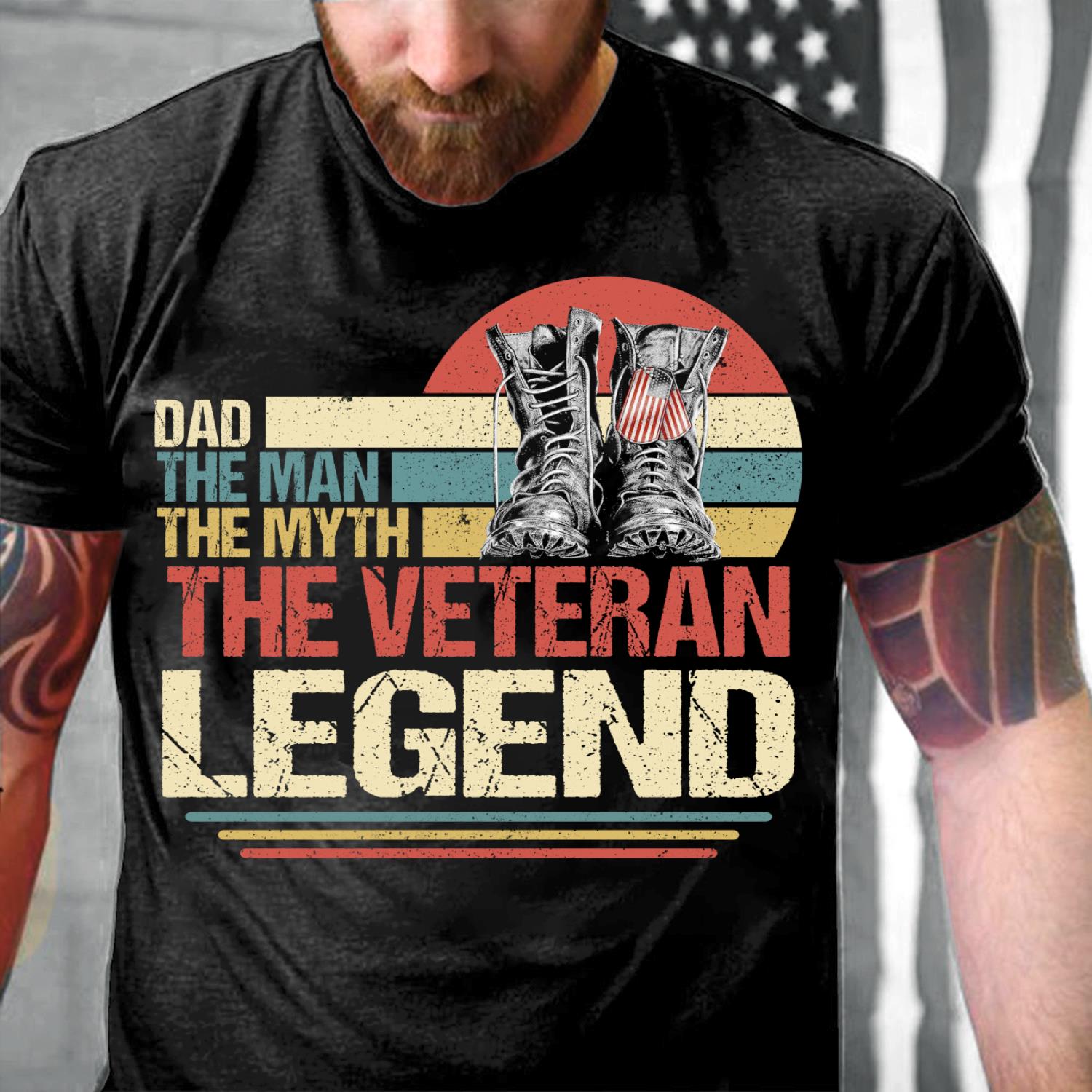 Dad The Man The Myth The Veteran Legend T-Shirt