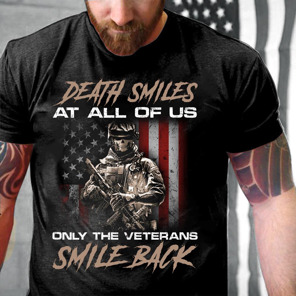 Death Smiles At All Of Us Only The Veterans T-Shirt