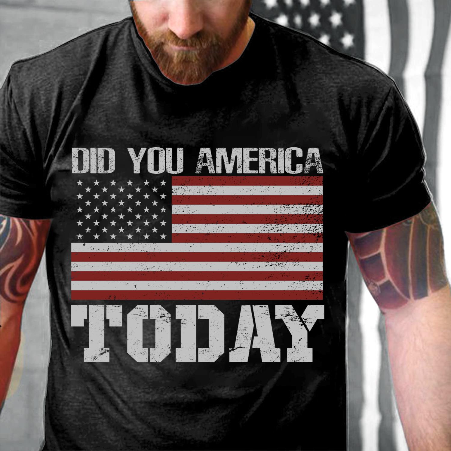 Did You America Today T-Shirt