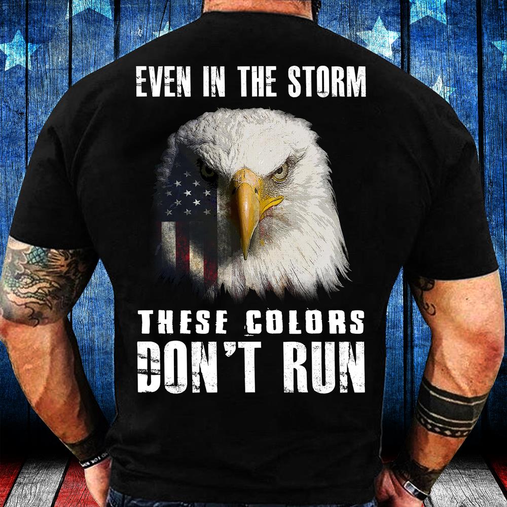 Even In The Storm These Colors Don't Run T-Shirt