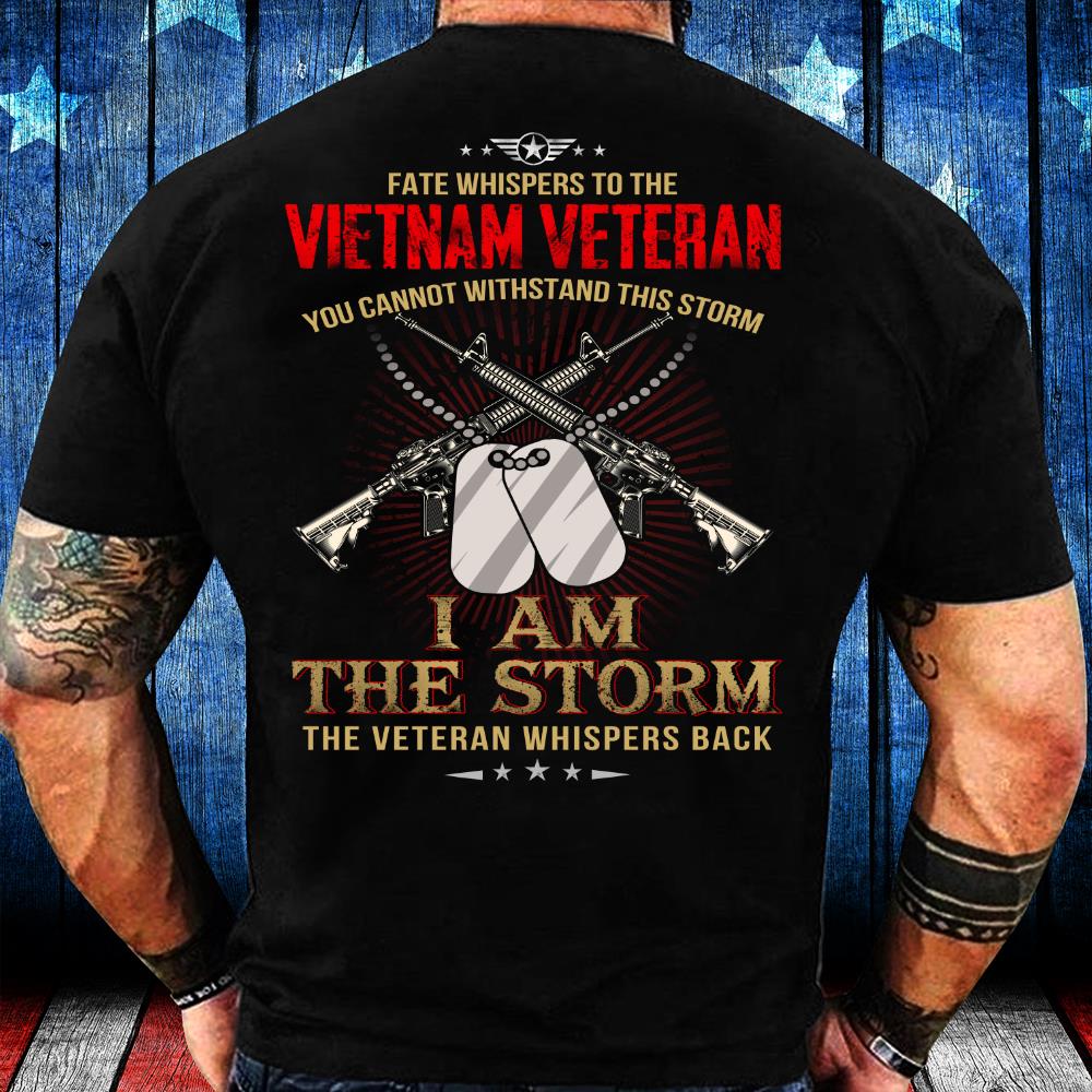 Face Whispers To The Vietnam Veteran I Am The Storm T-Shirt