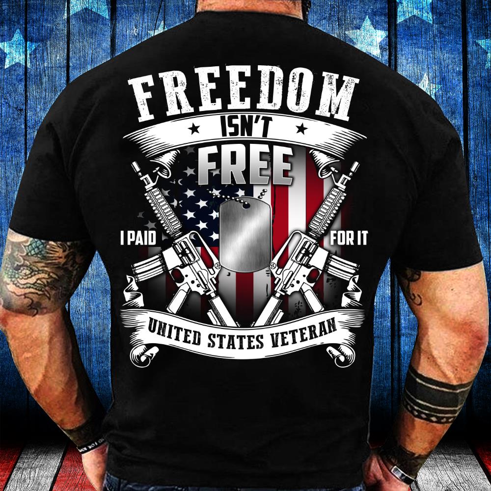 Veterans Shirt Freedom Isn't Free I Pair For It United States Veteran T-Shirt