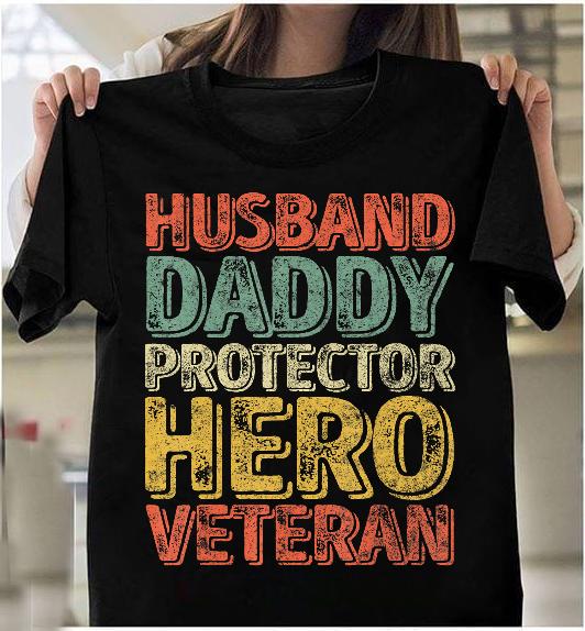 Husband Daddy Protector Hero Veteran T-Shirt