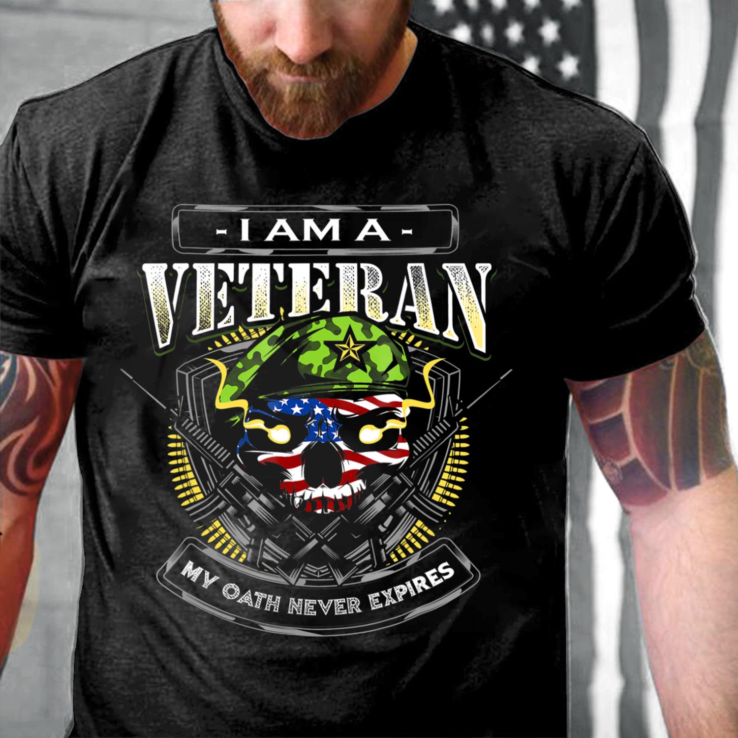 I Am A Veteran My Oath Never Expires T-Shirt