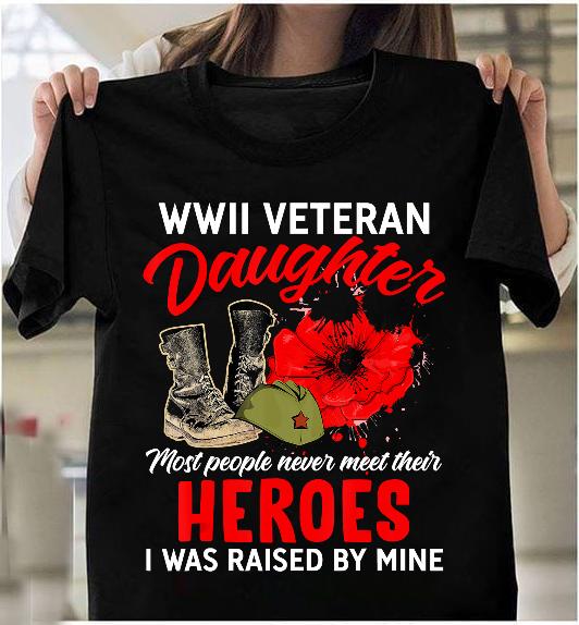 I Am A Veteran - WWII Veteran Daughter T-Shirt