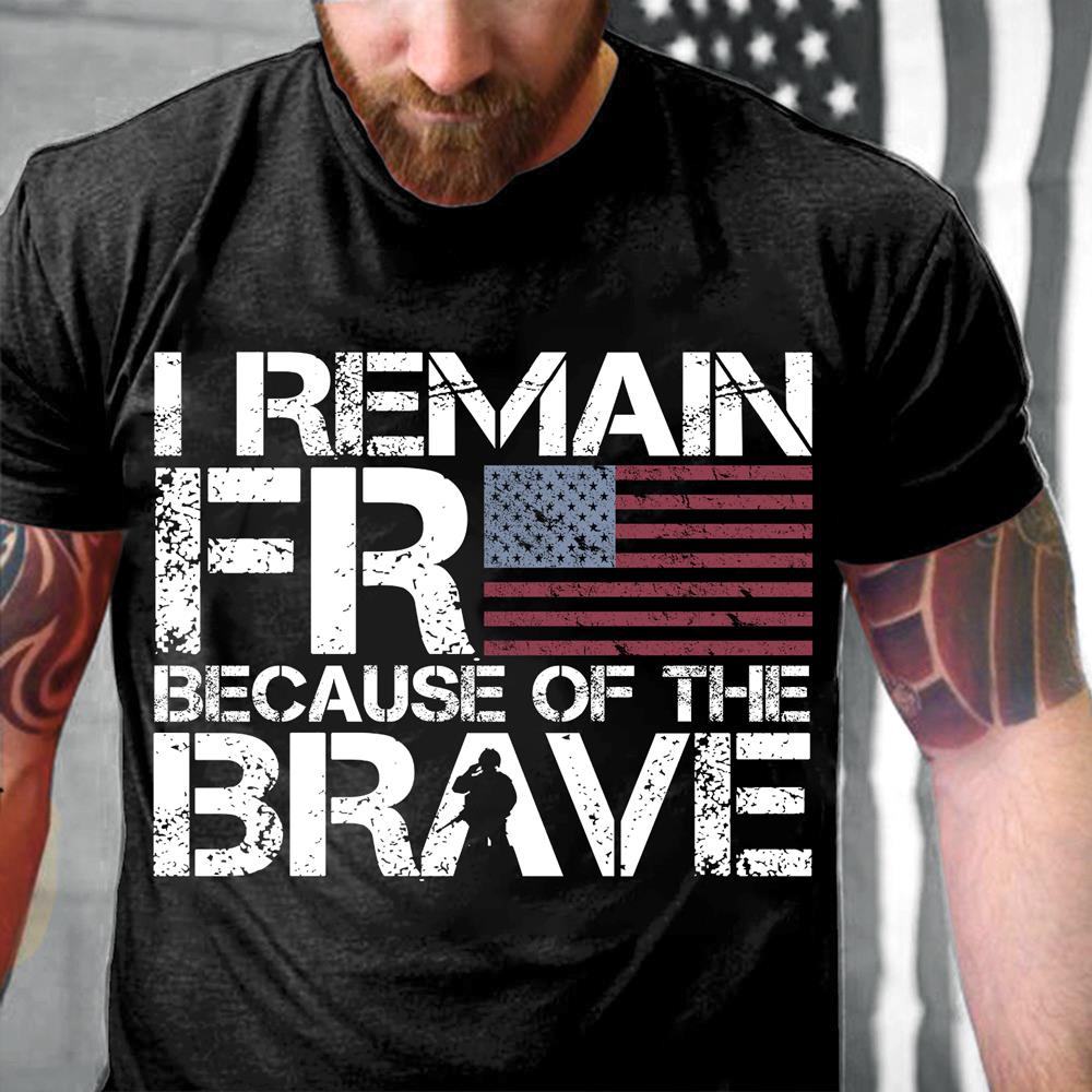 I Remain Free Because Of The Brave T-Shirt