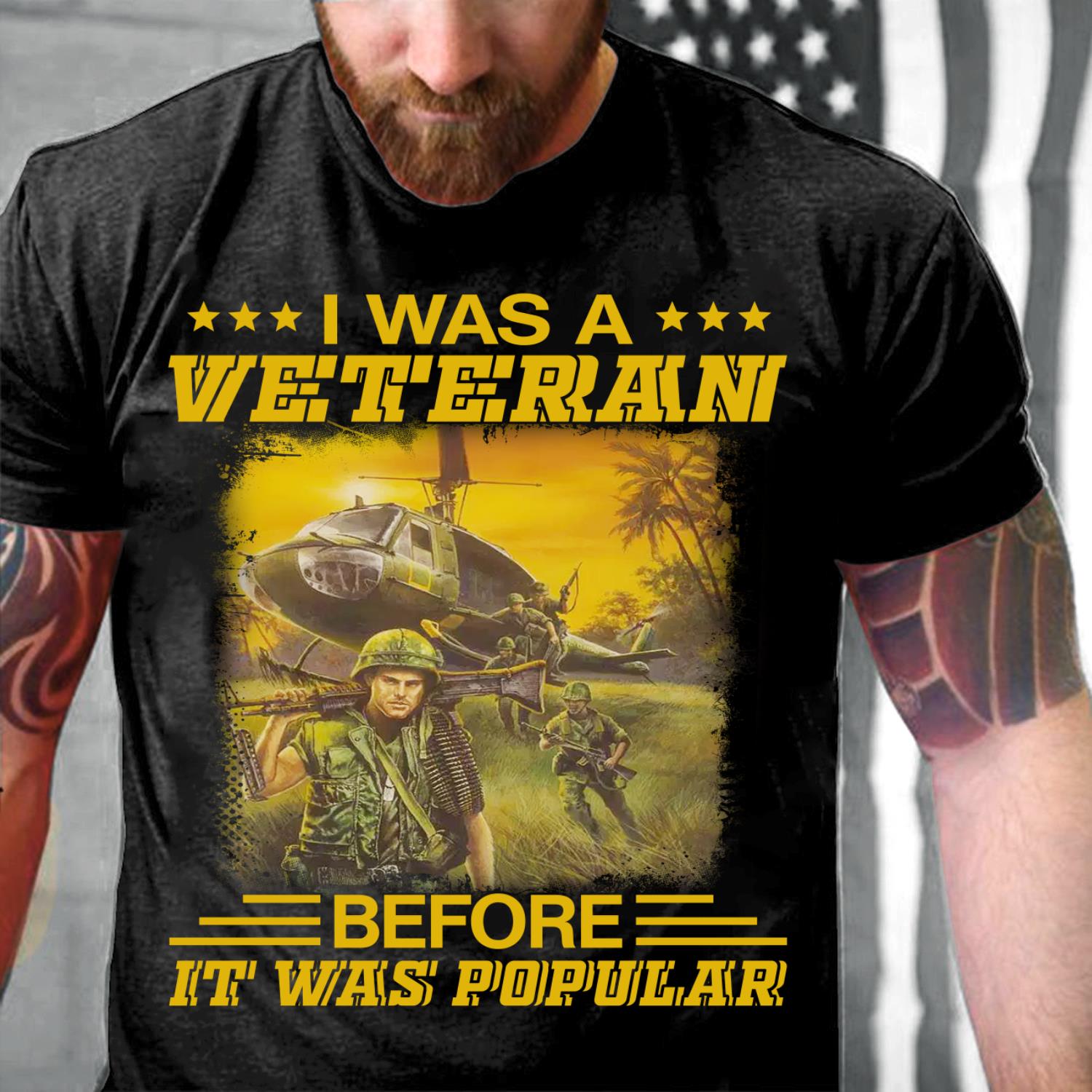 Vietnam Veteran T-Shirts - I Was A Veteran Before It Was Popular T-Shirt
