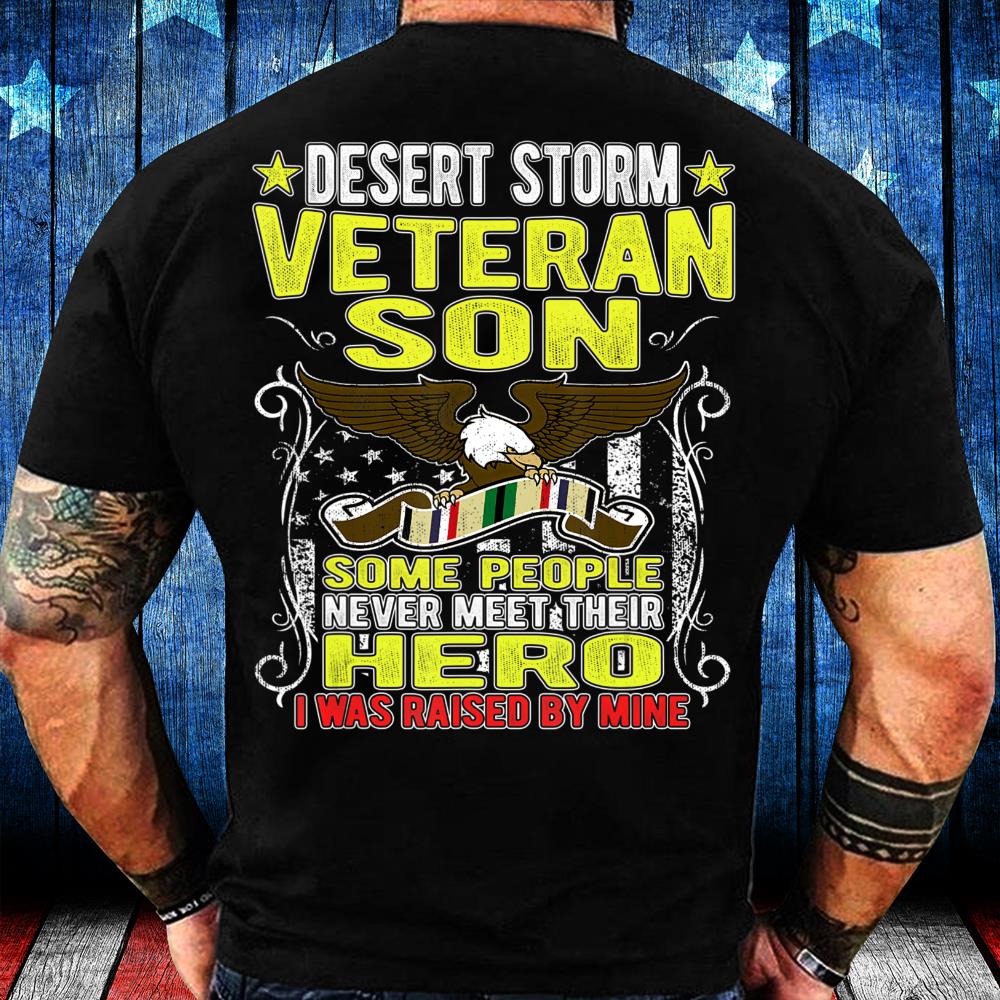 I Was Raised By Mine, Proud Desert Storm Veteran Son Gifts T-Shirt