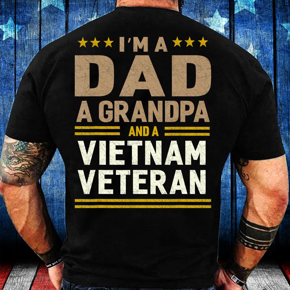 I'm A Dad A Grandpa And A Vietnam Veteran T-Shirt