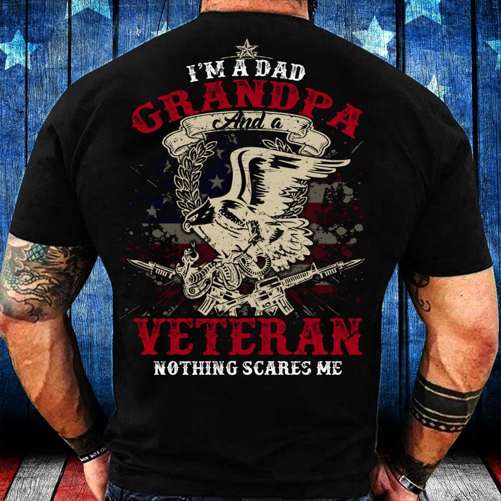 I'm A Dad Grandpa Veteran Nothing Scares Me T-Shirt