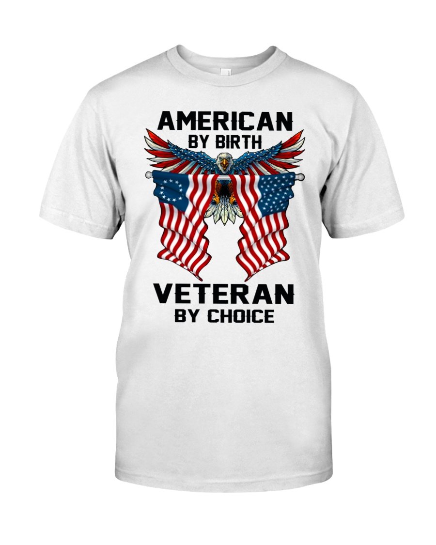 Veteran T-Shirt, American By Birth, Veteran By Choice T-Shirt