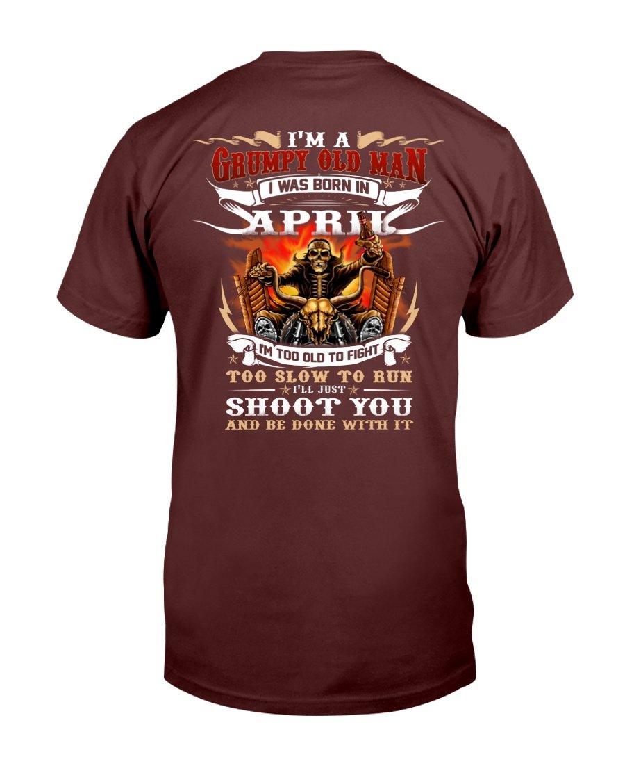 Veteran T-Shirt, Gift For Dad, Im A Grumpy Old Man I Was Born In April T-Shirt 1 