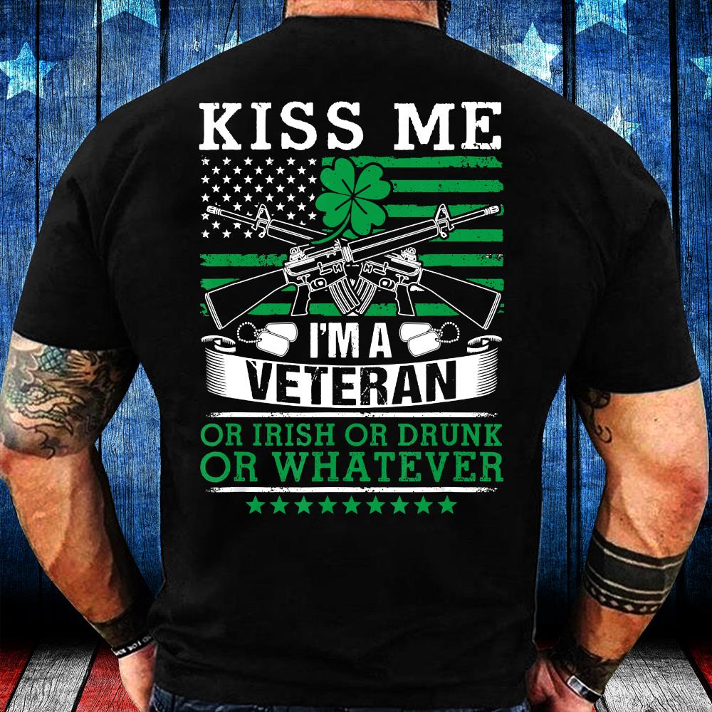 Patrick's Day Kiss Me I'm A Veteran Or Irish Drinking Veteran Gift T-Shirt, Patrick's Day