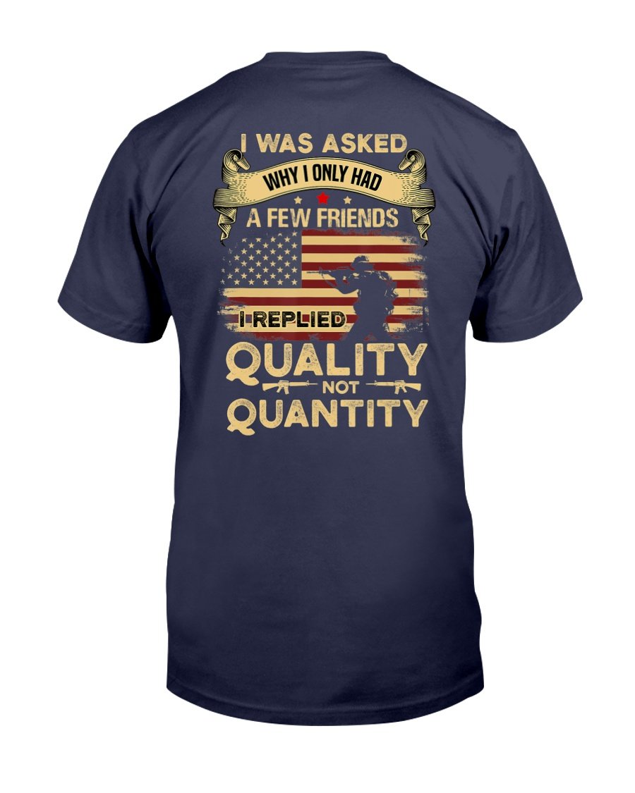 Veterans Shirt My Answer Why I Only Had A Few Friends T-Shirt 1 