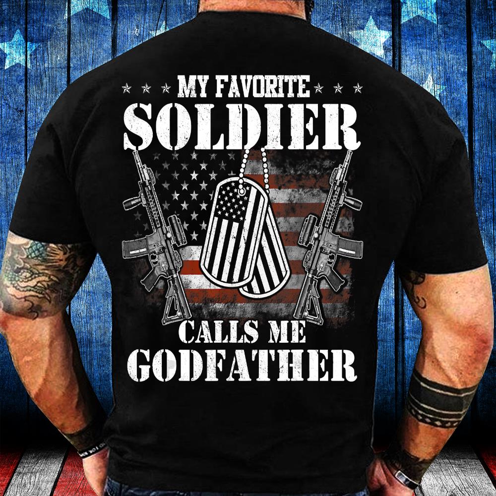 My Favorite Soldier Calls Me Godfather T-Shirt