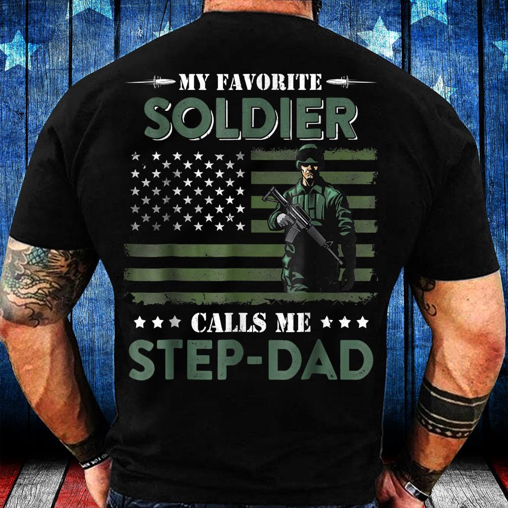 My Favorite Soldier Calls Me Step-Dad Army Veteran T-Shirt