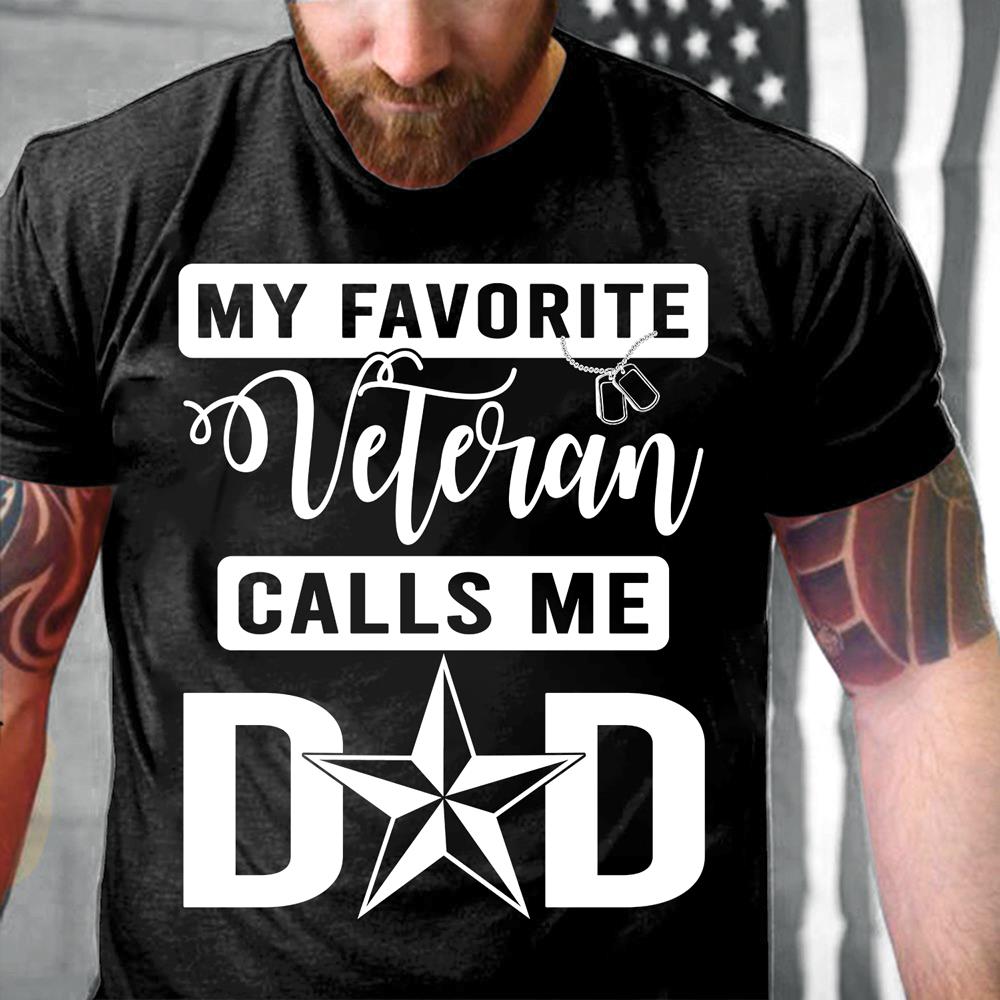 Veterans Shirt My Favorite Veteran Calls Me Dad T-Shirt