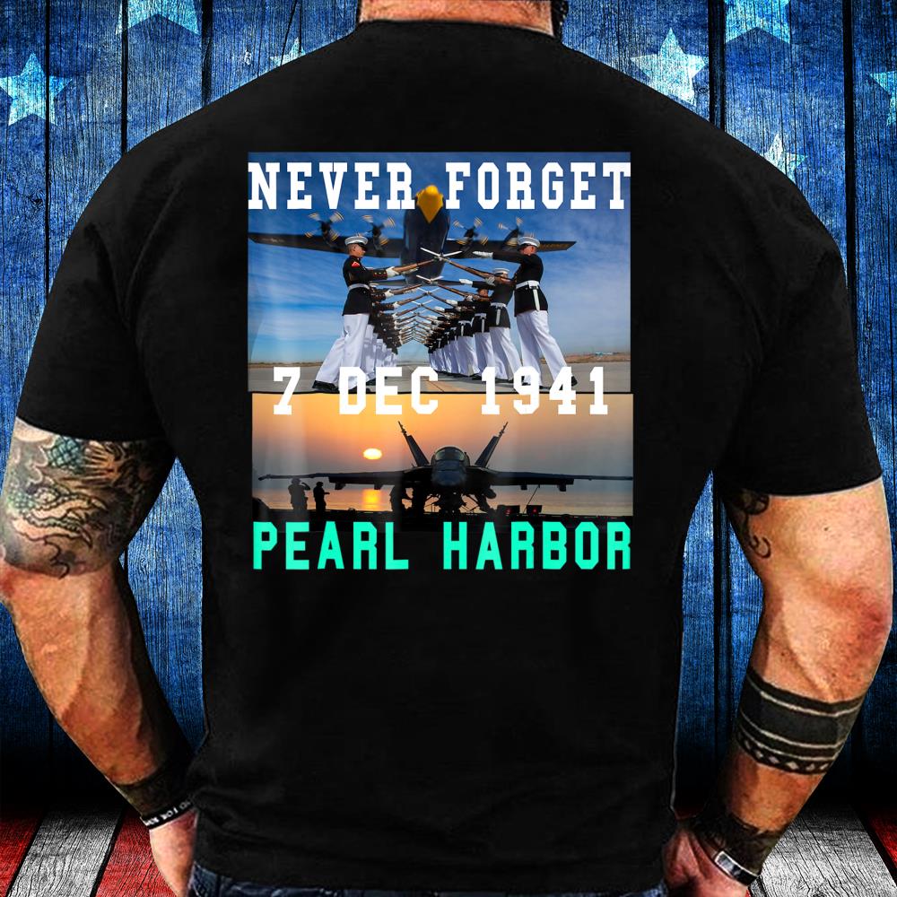 Never Forget 7 Dec 1941 Pear Harbor T-Shirt