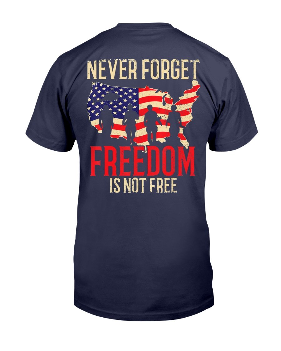 Never Forget Freedom Is Not Free Veteran T-Shirt 1 